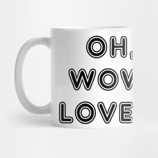 oh wow lovely Mug